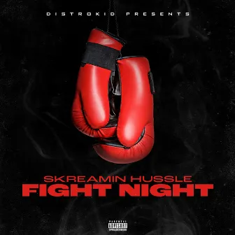 Fight Night by Skreamin Hussle