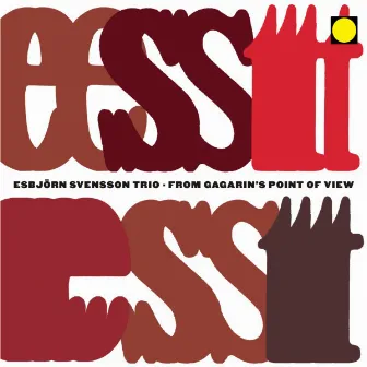 From Gagarin's Point of View by Esbjörn Svensson Trio