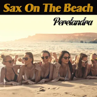 Sax on the Beach (Jazz 'n' Chill Mix) by Perelandra