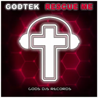 Rescue Me by Godtek