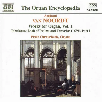 Van Noordt: Works for Organ, Vol. 1 by Anthoni van Noordt