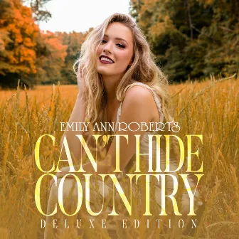 Can't Hide Country (Deluxe Edition) by Emily Ann Roberts