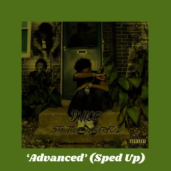 Advanced (Sped Up) by Staytrue Dnice