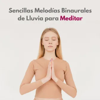 Sencillas Melodías Binaurales De Lluvia Para Meditar by Club de meditación