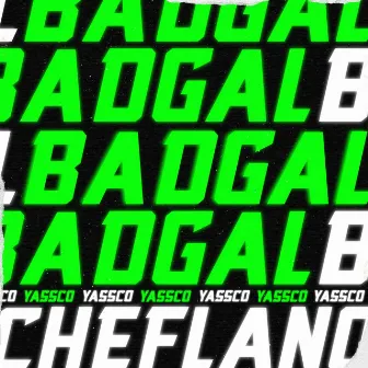 Badgal by Yassco