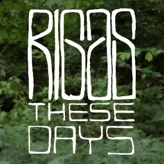 These Days by Rigas