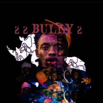 2 2 BULLY 2 by Donz plvg