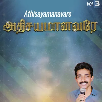 Athisayamanavare, Vol 3 by K. N. Rajan