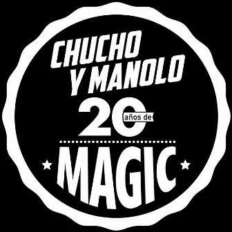 Magic 2019 (Chucho y Manolo) by Chucho