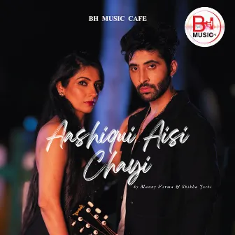 Aashiqui Aisi Chayi by Shikha Joshi