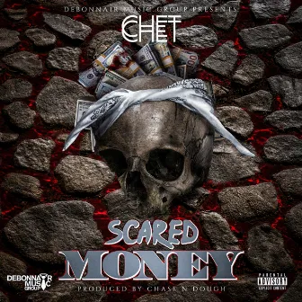 Scared Money by Chet Chet