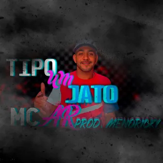 Tipo um Jato by MC AR