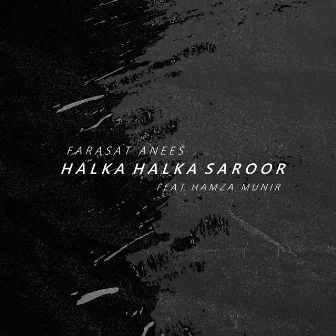 Halka Halka Saroor by Farasat Anees