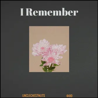 I Remember by 4410