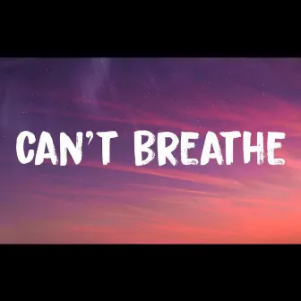 Can't Breathe by Chillz