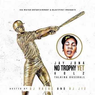 No Trophy yet Vol. 2 by Jay Jona