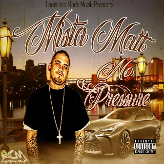 No Pressure by Mista Matt