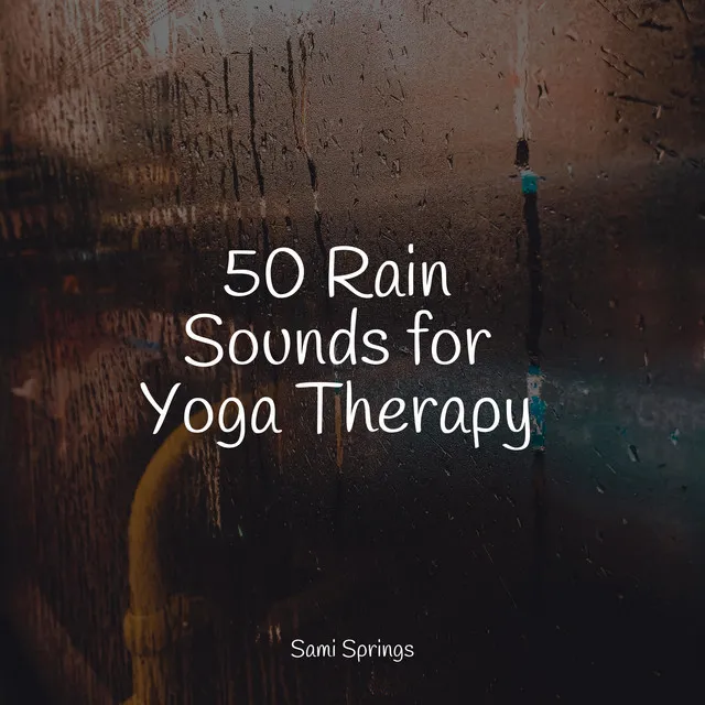 50 Rain Sounds for Yoga Therapy