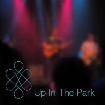 Up in the Park by Ceaseless