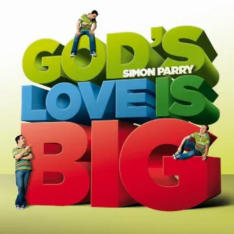 God's Love Is Big by Simon Parry