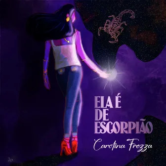 Ela é de escorpião by Carolina Frozza