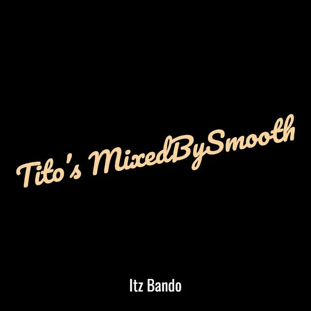 Tito’s MixedBySmooth