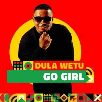 Go Girl by DULA WETU