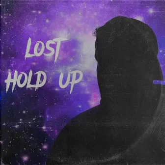 Hold Up by Lost