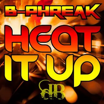 Heat It Up / Grindhouse by B-Phreak