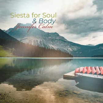 Siesta for Soul & Body: Meditation & Relaxation 2021 by Jennifer Calm