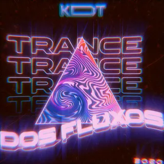 Trance dos Fluxos by DJ KDT