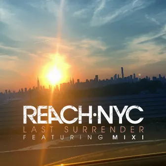 Last Surrender (Remix) by Reach NYC