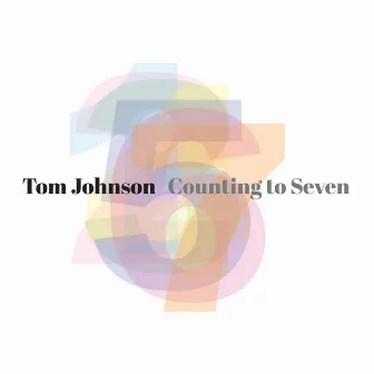 Tom Johnson: Counting to Seven by Dedalus