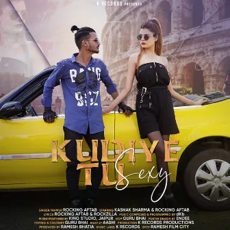 Kudiye Tu Sexy by Rocking Aftab