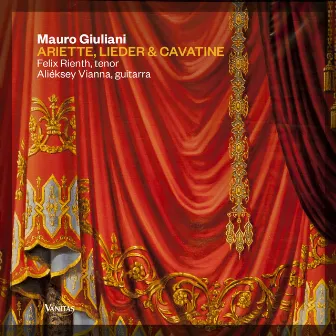 Mauro Giuliani: Ariette, Lieder & Cavatine by Alieksey Vianna