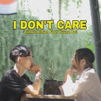 I Don't Care by Zuhair Aiman