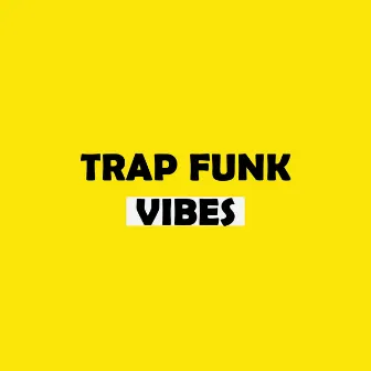 Trap Funk Vibes by Pigott