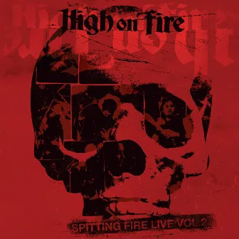 Spitting Fire Live Vol. 2 by High On Fire