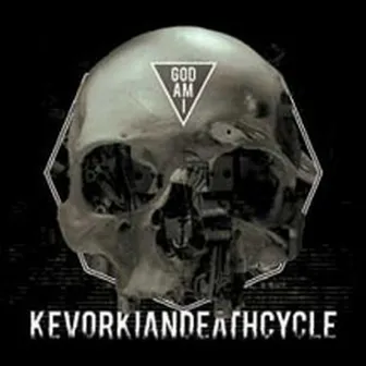 God Am I by Kevorkian Death Cycle