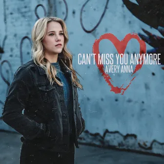 Can't Miss You Anymore by Avery Anna