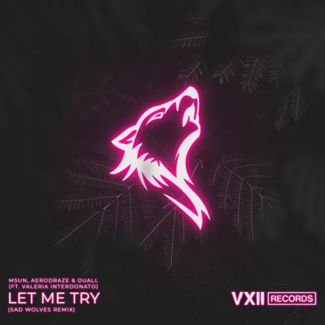 Let Me Try - Sad Wolves Remix