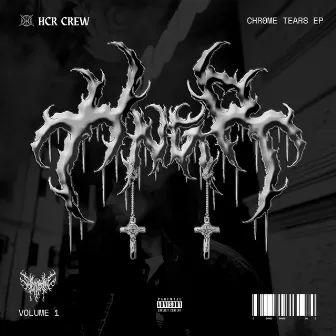 CHROME TEARS EP by HCR Crew