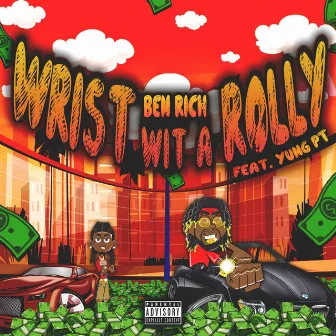 Wrist Wit A Rolly by AllRed BenRich