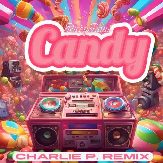 Candy (Charlie P. Remix) by Ricky Raw