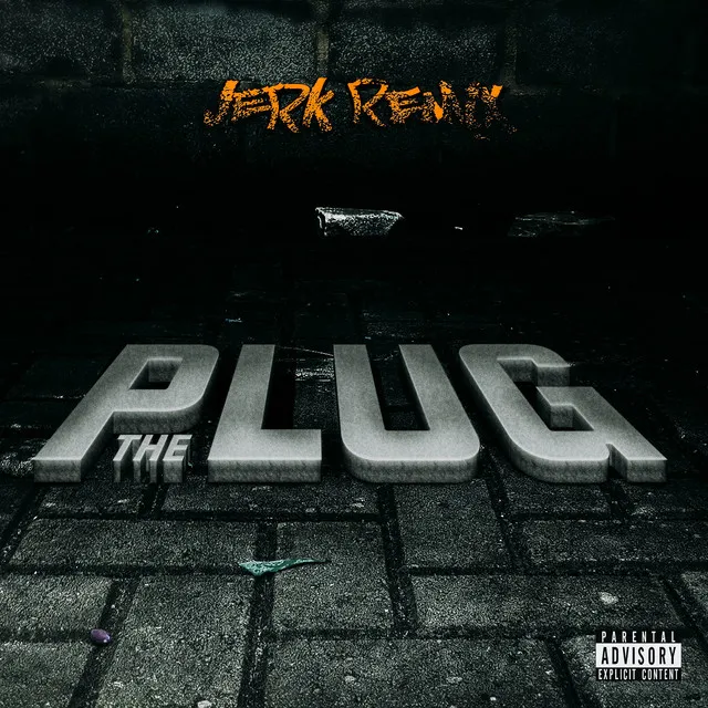 THE PLUG - JERK REMIX