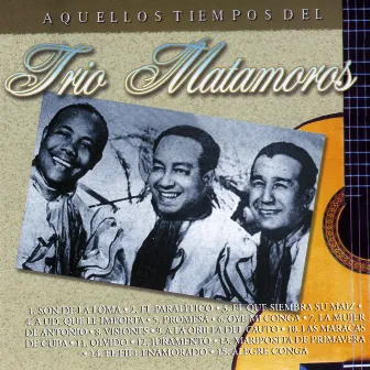 Aquellos Tiempos del Trio Matamoros by Trio Matamoros