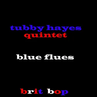 Blue Flues by Tubby Hayes Quintet