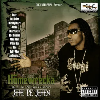 Dlk Enterprise Presents: Jefe De Jefes by Homewrecka