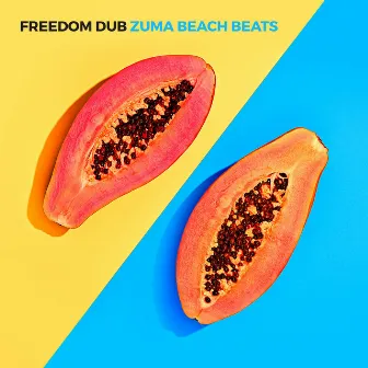 Zuma Beach Beats by Freedom Dub