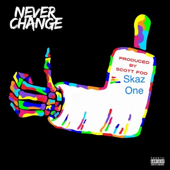 Never Change by Skaz One